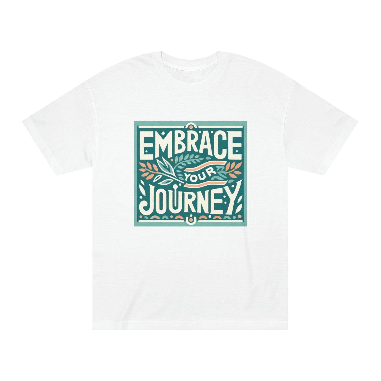 Embrace Your Journey!!! Unisex Classic Tee